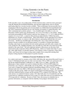 Using Genomics on the Farm Dr. Kent A. Weigel Department of Dairy Science, University of Wisconsin 1675 Observatory Drive, Madison, WI[removed]removed] Introduction