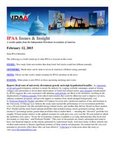 IPAA Issues & Insight A weekly update from the Independent Petroleum Association of America. February 12, 2015 Dear IPAA Member, The following is a brief round-up of what IPAA is focused on this week: