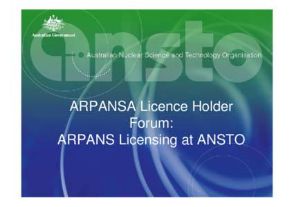 Microsoft PowerPoint - ARPANSA_Licensing_at_ANSTO.ppt