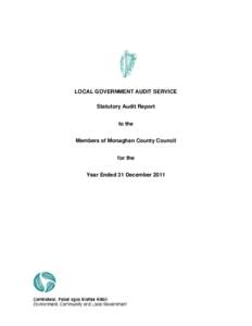 LOCAL GOVERNMENT AUDIT SERVICE Statutory Audit Report to the Members of Monaghan County Council for the Year Ended 31 December 2011