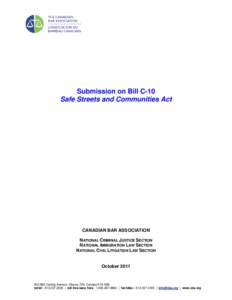 Submission on Bill C-10 Safe Streets and Communities Act CANADIAN BAR ASSOCIATION NATIONAL CRIMINAL JUSTICE SECTION NATIONAL IMMIGRATION LAW SECTION