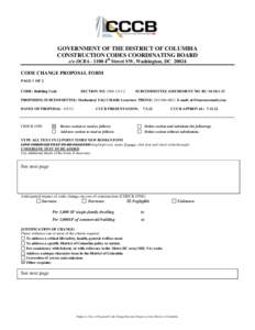 GOVERNMENT OF THE DISTRICT OF COLUMBIA CONSTRUCTION CODES COORDINATING BOARD c/o DCRA– 1100 4th Street SW, Washington, DC[removed]CODE CHANGE PROPOSAL FORM PAGE 1 OF 2 CODE: Building Code
