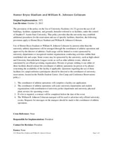 Homer Bryce Stadium and William R. Johnson Coliseum Original Implementation: 1972 Last Revision: October 21, 2013 The provisions of the policy on the Use of University Facilities[removed]govern the use of all buildings, 