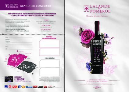 GRAND JEU-CONCOURS PARTICIPEZ AU GRAND JEU DES PORTES OUVERTES DE LALANDE DE POMEROL ET TENTEZ DE GAGNER DES COFFRETS EXCLUSIFS DE L’APPELLATION ! Les viticulteurs de l’Appellation vous proposent de participer à leu