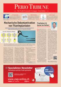 PERIO TRIBUNE The World’s Periodontic Newspaper · Swiss Edition No · 11. Jahrgang · 3. Dezember 2014 Fernwirkung im Fokus