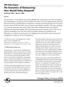 FPIF Policy Report  The Economics of Outsourcing: How Should Policy Respond? By Thomas Palley | March 2, 2006