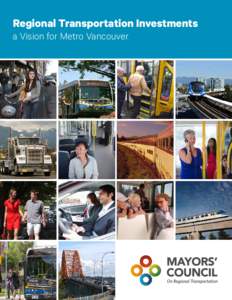 Regional Transportation Investments a Vision for Metro Vancouver REGIONAL TRANSPORTATION INVESTMENTS  Mayors’ Council on