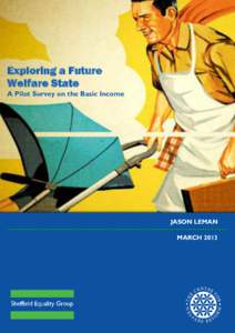 Exploring a Future Welfare State A Pilot Survey on the Basic Income JASON LEMAN MARCH 2013