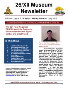 26/XII Museum Newsletter Volume 1, Issue 3 Brandon’s Military Museum July[removed]FIELD REGIMENT RCA/XII MANITOBA DRAGOONS MUSEUM• BRANDON MB  The 26th Field Regiment