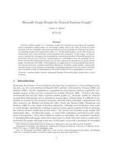 Bernoulli Graph Bounds for General Random Graphs∗ Carter T. Butts† Abstract General random graphs (i.e., stochastic models for networks incorporating heterogeneity