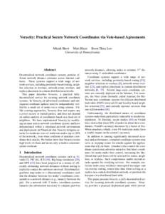 Veracity: Practical Secure Network Coordinates via Vote-based Agreements Micah Sherr Matt Blaze Boon Thau Loo University of Pennsylvania Abstract Decentralized network coordinate systems promise efficient network distanc