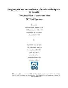 Stopping the use, sale and trade of whales and dolphins in Canada How protection is consistent with WTO obligations Prepared by Leesteffy Jenkins, Attorney at Law
