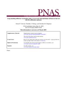 Long-standing influenza vaccination policy is in accord with individual self-interest but not with the utilitarian optimum Alison P. Galvani, Timothy C. Reluga, and Gretchen B. Chapman PNAS published online Mar 16, 2007;