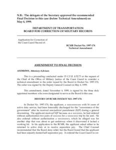 N.B.: The delegate of the Secretary approved the recommended Final Decision in this case (below Technical Amendment) on May 4, 1999. DEPARTMENT OF TRANSPORTATION BOARD FOR CORRECTION OF MILITARY RECORDS Application for C