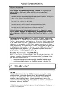 POLICY SCREENING FORM The Legal Background Under Section 75 of the Northern Ireland Act 1998, the Department is required to have due regard to the need to promote equality of opportunity: •