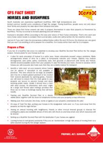JanuaryCFS FACT SHEET HORSES AND BUSHFIRES South Australia can experience significant bushfires. With high temperatures and limited summer rainfall come conditions of high fire danger. During bushfires, people wor