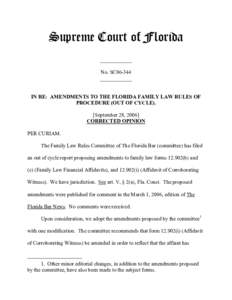 Supreme Court of Florida ____________ No. SC06-344 ____________ IN RE: AMENDMENTS TO THE FLORIDA FAMILY LAW RULES OF PROCEDURE (OUT OF CYCLE).