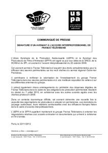 COMMUNIQUÉ DE PRESSE SIGNATURE D’UN AVENANT À L’ACCORD INTERPROFESSIONNEL DE FRANCE TÉLÉVISIONS L’Union Syndicale de la Production Audiovisuelle (USPA) et le Syndicat des Producteurs de Films d’Animation (SPF