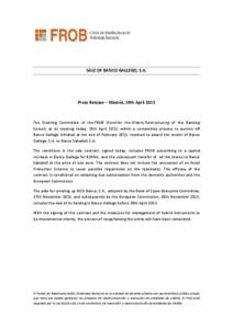 SALE OF BANCO GALLEGO, S.A.  Press Release – Madrid, 19th April 2013 The Steering Committee of the FROB (Fund for the Orderly Restructuring of the Banking Sector), at its meeting today, 19th April 2013, within a compet