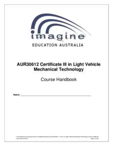 AUR30612 Certificate III in Light Vehicle Mechanical Technology Course Handbook Name: _________________________________________________________