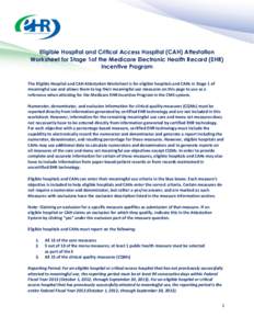 Eligible Hospital and Critical Access Hospital (CAH) Attestation Worksheet for Stage 1of the Medicare Electronic Health Record (EHR) Incentive Program