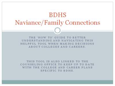 BDHS Naviance/Family Connections THE ‘HOW TO’ GUIDE TO BETTER