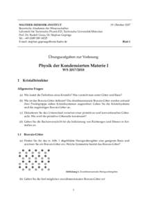 WALTHER–MEIßNER–INSTITUT Bayerische Akademie der Wissenschaften Lehrstuhl für Technische Physik E23, Technische Universität München Prof. Dr. Rudolf Gross, Dr. Stephan Geprägs Tel.: +14225 E-mail: s