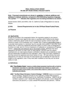 FINAL REGULATION ORDER IN-USE OFF-ROAD DIESEL-FUELED FLEETS Note: Proposed amendments are shown in underline to indicate additions and strikeout to indicate deletions, compared to the preexisting regulatory language. The