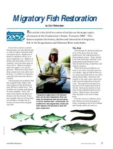 Migratory Fish Restoration by Carl Richardson This article is the third in a series of articles on the major topics of concern in the Commission’s theme, “Conserve 2000.” This feature explains the history, decline 