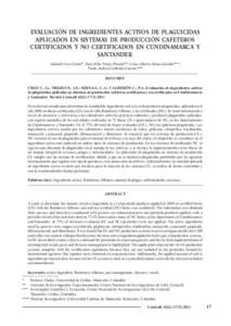 EVALUACIÓN DE INGREDIENTES ACTIVOS DE PLAGUICIDAS APLICADOS EN SISTEMAS DE PRODUCCIÓN CAFETEROS CERTIFICADOS Y NO CERTIFICADOS EN CUNDINAMARCA Y SANTANDER. Gabriel Cruz-Cerón*; Jhon Félix Trejos-Pinzón**; César Alb