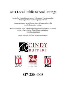 2011 Local Public School Ratings In an effort to make your move a little easier, I have compiled the ratings of our local area public schools. These ratings are issued by the State of Texas and are the result of extensiv