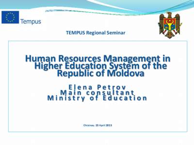 TEMPUS Regional Seminar  Human Resources Management in Higher Education System of the Republic of Moldova Elena Petrov