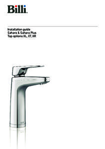 Installation guide Sahara & Sahara Plus Tap options XL, XT, XR Installation requirements. XL, XT, XR.