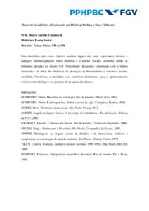 Mestrado Acadêmico e Doutorado em História, Política e Bens Culturais  Prof. Marco Aurelio Vannucchi História e Teoria Social Horário: Terças-feiras, 14h às 18h