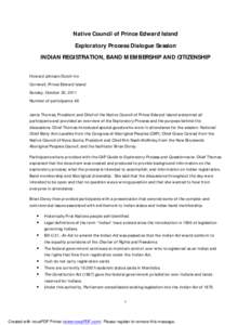 Native Council of Prince Edward Island Exploratory Process Dialogue Session INDIAN REGISTRATION, BAND MEMBERSHIP AND CITIZENSHIP Howard Johnson Dutch Inn Cornwall, Prince Edward Island Sunday, October 30, 2011