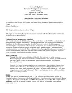 Town of Ridgefield Economic Development Commission Special Meeting April 4, 2011; 7:00 pm Town Hall Small Conference Room