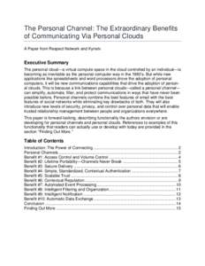 The Personal Channel: The Extraordinary Benefits of Communicating Via Personal Clouds A Paper from Respect Network and Kynetx Executive Summary The personal cloud—a virtual compute space in the cloud controlled by an i