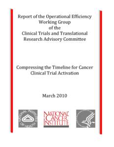 Report of the Operational Efficiency Working Group of the Clinical Trials and Translational Research Advisory Committee Compressing the Timeline for Cancer