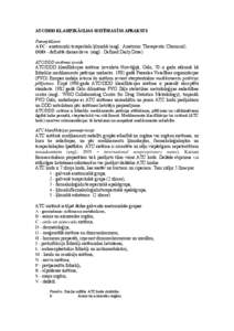 ATC/DDD KLASIFIKĀCIJAS SISTĒMAS ĪSS APRAKSTS Pamatjēdzieni ATC - anatomiski terapeitiski ķīmiskā (angl.: Anatomic Therapeutic Chemical). DDD - definētā dienas deva (angl.: Defined Daily Dose). ATC/DDD sistēmas 