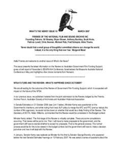 WHAT’S THE NEWS? ISSUE 18  MARCH 2007 FRIENDS OF THE NATIONAL FILM AND SOUND ARCHIVE INC Founding Patrons: Gil Brealey, Bryan Brown, Anthony Buckley, Scott Hicks,