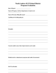 North Andrew R-VI School District Program Evaluation Date of Report: __________________________ Name of Program, Activity, Department or Grade Level: _______________________ Name of Person(s) filing this report: ________