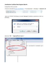 Installazione Certificati Root Regione Marche Scompattare i file zip scaricati I File sono scaricabili da www.cartaraffaello.it -> “Area Download” -> “Windows” -> Punto 3D – 3H Aprire con “ESEGUI” di Window
