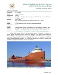 Allision of Bulk Carrier Herbert C. Jackson with the Jefferson Avenue Bridge Rouge River, near Detroit, Michigan MARINE ACCIDENT BRIEF Accident no.