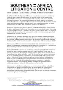 MMUSI & OTHERS v RAMANTELE & ANOTHER: SUMMARY OF JUDGMENT On 12 October 2012, the High Court of Botswana struck down a customary law rule denying women the right to inherit the family home. The case was brought by four d