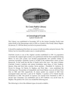    St. Croix Public Library  11 King Street  St. Stephen, New Brunswick  E3L 2C1  Telephone: (506) 466‐7529 | Fax: (506) 466‐7574 