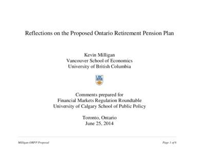 Reflections on the Proposed Ontario Retirement Pension Plan  Kevin Milligan Vancouver School of Economics University of British Columbia