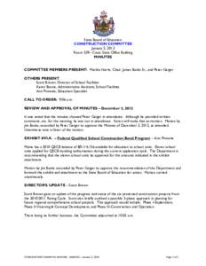 State Board of Education CONSTRUCTION COMMITTEE January 2, 2013 Room 539– Cross State Office Building MINUTES COMMITTEE MEMBERS PRESENT: Martha Harris, Chair, James Banks Sr., and Peter Geiger