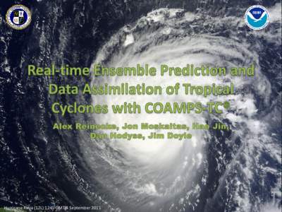 Hurricane Katia (12L[removed]GMT 4 September 2011  A successful demonstration of the COAMPS-TC ensemble DA and forecasting system Provided real-time ensemble forecast for 15 named storms