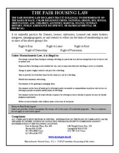 THE FAIR HOUSING LAW THE FAIR HOUSING LAW DECLARES THAT IT IS ILLEGAL TO DISCRIMINATE ON THE BASIS OF RACE, COLOR RELIGIOUS CREED, NATIONAL ORIGIN, SEX, SEXUAL