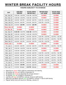 WINTER BREAK FACILITY HOURS HOURS SUBJECT TO CHANGE • • •